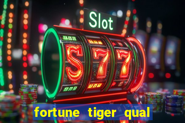 fortune tiger qual a melhor plataforma